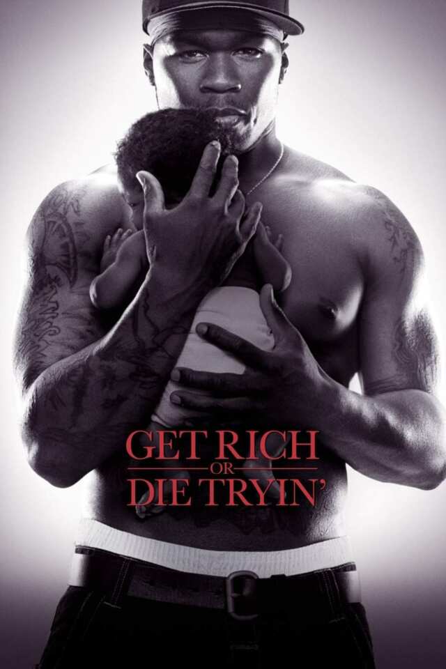 Get Rich or Die Tryin' (2005) film Poster