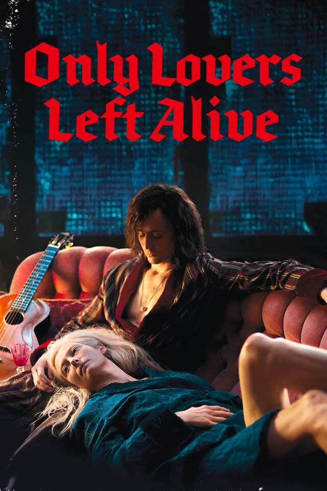 Only Lovers Left Alive (2013) film Poster